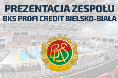 Prezentacja BKS PROFI CREDIT Bielsko-Biała i mecz z E.Leclerc Radomką Radom
