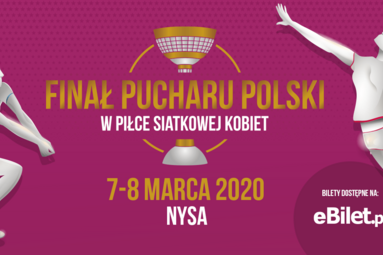 Ruszyła sprzedaż biletów na turniej finałowy Pucharu Polski w Piłce Siatkowej Kobiet 2020