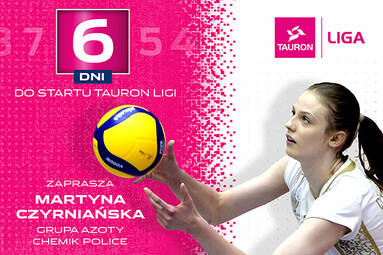 Gwiazdy zapraszają na TAURON Ligę: Martyna Czyrniańska, czyli obiecująca przyszłość