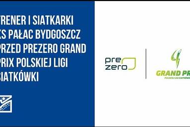 Trener i siatkarki KS Pałac Bydgoszcz przed wyjazdem na PreZero Grand Prix Polskiej Ligi Siatkówki