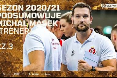 #TAURONLiga​: Trener Michal Masek podsumowuje sezon 2020/21 - cz. 3