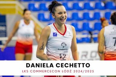 Daniela Cechetto nową zawodniczką ŁKS-u Commercecon Łódź