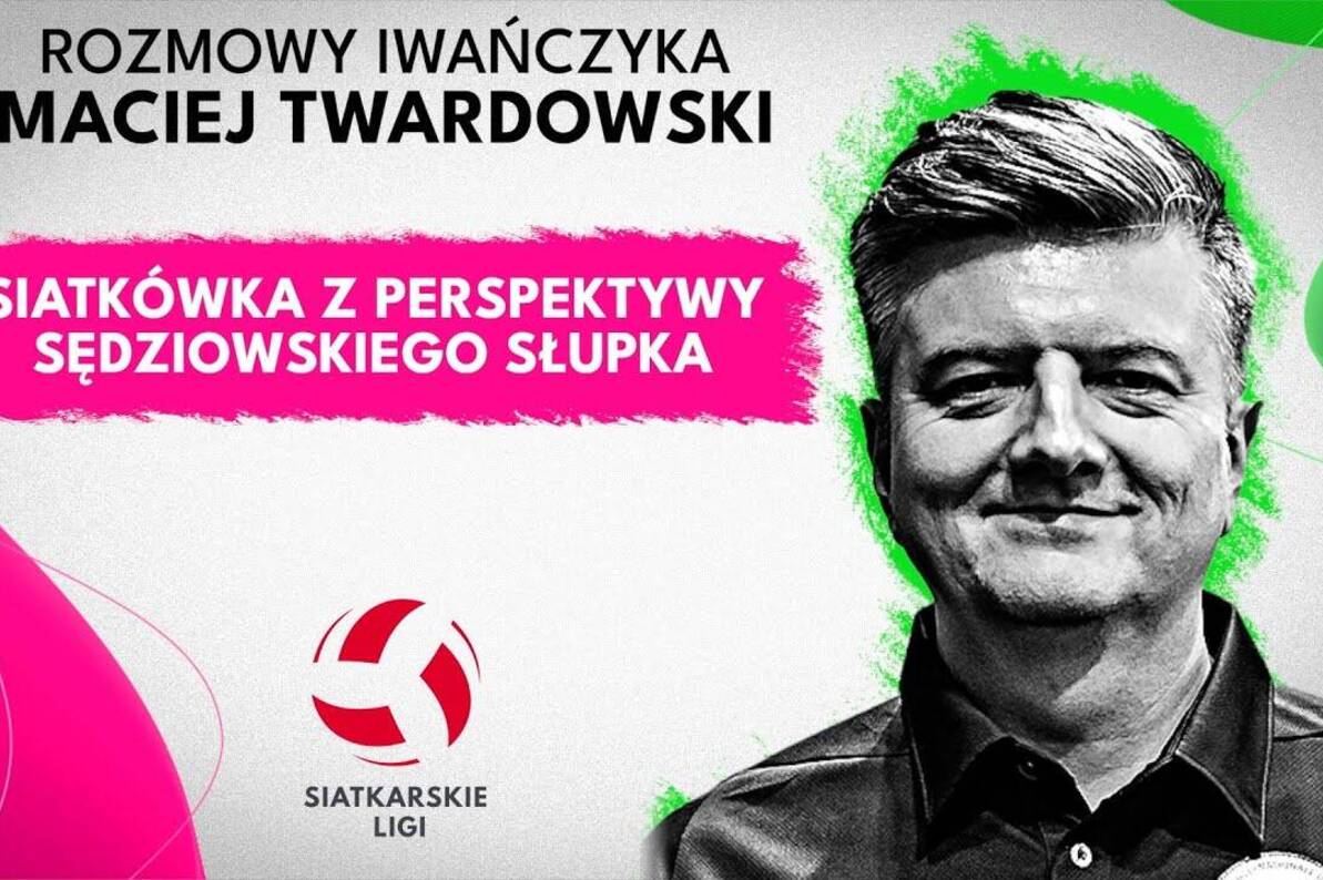 Siatkówka z perspektywy sędziowskiego słupka | MACIEJ TWARDOWSKI | Rozmowy Iwańczyka