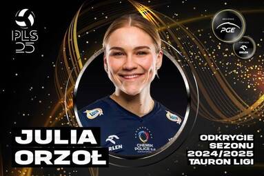 Nominowane w kategorii Odkrycie sezonu 2024/2025 TAURON Ligi: Julia Orzoł