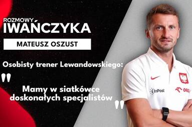 Koordynator trenerów przygotowania motorycznego w PZPN | MATEUSZ OSZUST | Rozmowy Iwańczyka [WIDEO]