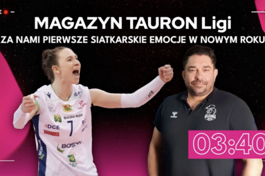 ZA NAMI PIERWSZE SIATKARSKIE EMOCJE W NOWYM ROKU | Magazyn TAURON Ligi