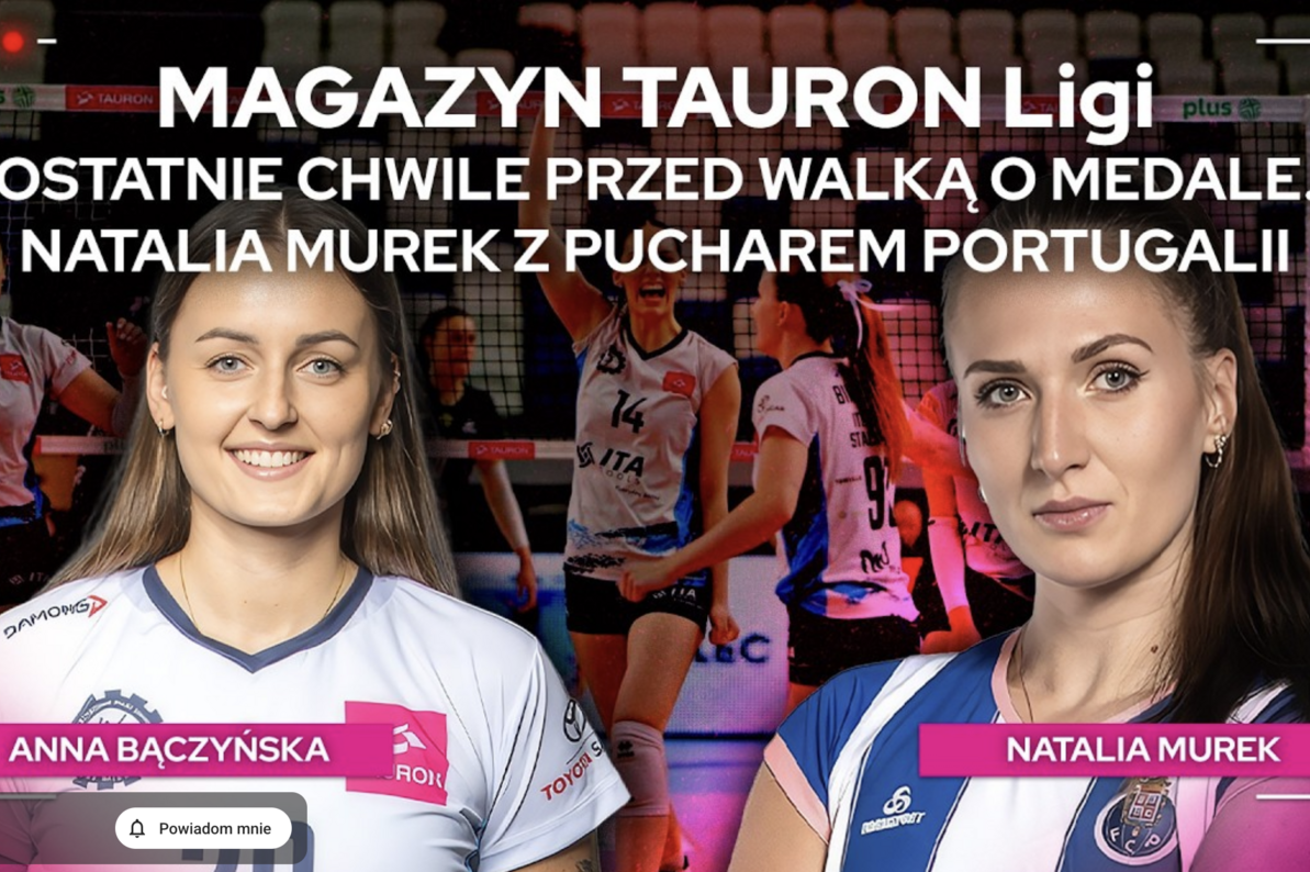 OSTATNIE CHWILE PRZED WALKĄ O MEDALE. NATALIA MUREK Z PUCHAREM PORTUGALII | Magazyn TAURON Ligi