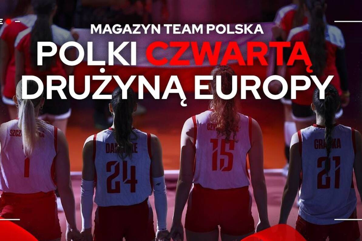 POLKI CZWARTĄ DRUŻYNĄ EUROPY | Magazyn Team Polska 🇵🇱