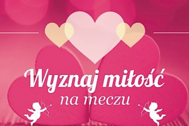 Walentynki na meczu Chemika Police