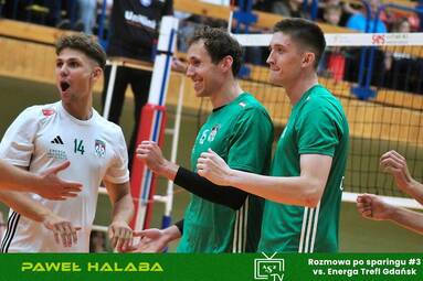 Paweł Halaba po drugim sparingu Energi Indykpolu Olsztyn z Energą Treflem Gdańsk (3:1)