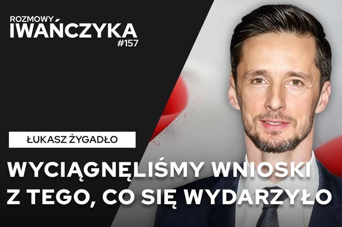 WYCIĄGNĘLIŚMY WNIOSKI Z TEGO, CO SIĘ WYDARZYŁO | ŁUKASZ ŻYGADŁO | Rozmowy Iwańczyka