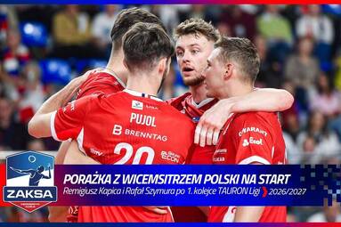 PORAŻKA Z WICEMSITRZEM POLSKI NA START | Remigiusz Kapica i Rafał Szymura po 1. kolejce TAURON Ligi