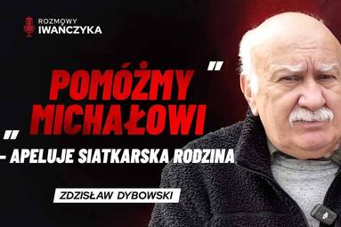 „POMÓŻMY MICHAŁOWI” - APELUJE SIATKARSKA RODZINA | ZDZISŁAW DYBOWSKI | Rozmowy Iwańczyka